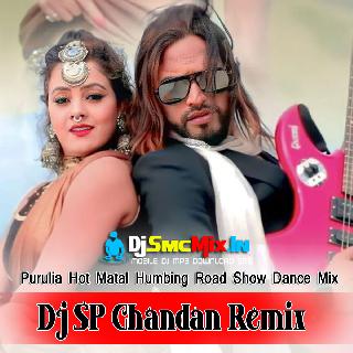 A Moina Re(Purulia Hot Matal Humbing Road Show Dance Mix 2023-Dj SP Chandan Remix